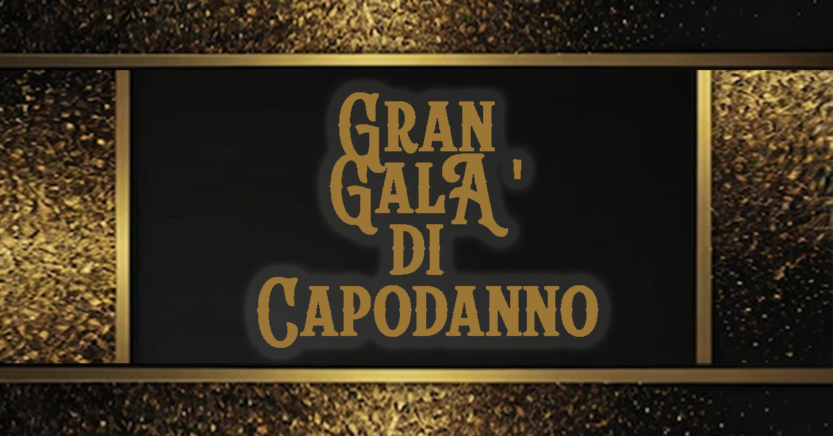 GRAN GALA' DI CAPODANNO 2025